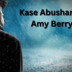 kase abusharkh amy berry: All You Need To Know